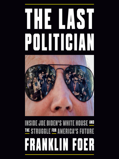 Title details for The Last Politician by Franklin Foer - Available